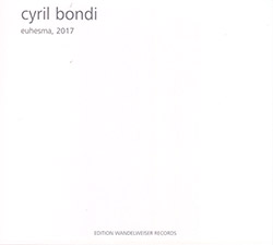 Bondi, Cyril  : Euhesma, 2017 (Edition Wandelweiser Records)