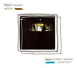 Kabas + Luis Vicente + Carlos Godinho: Negen / Live at SMUP [2 CDs]