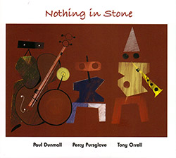 Dunmall, Paul / Percy Pursglove / Tony Orrell: Nothing in Stone (FMR)
