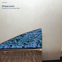Lauzier, Phillippe: A Pond in My Living Room [VINYL]
