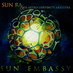 Sun Ra & His Astro-Ihnfinity Arkestra: Sun Embassy [VINYL WITH DOWNLOAD]