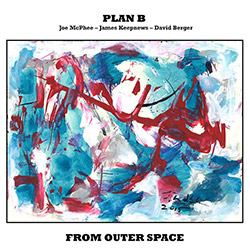 Plan B (Joe Mcphee / James Keepnews / David Berger): From Outer Space [VINYL with DOWNLOAD] (Roaratorio)