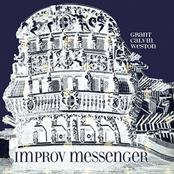 Weston, Grant Calvin : Improv Messenger [CD + DOWNLOAD]