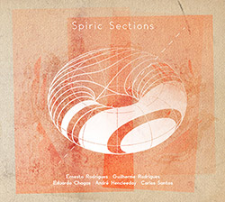 Rodrigues, Ernesto / Guilherme Rodrigues/ Eduardo Chagas/ Andre Hencleeday/ Carlos Santos : Spiric S (Creative Sources)