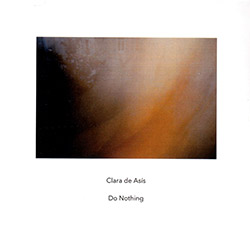 de Asis, Clara : Do Nothing (Another Timbre) de Asis, Clara : Do Nothing (Another Timbre)