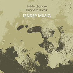 Harnik, Elisabeth / Joelle Leandre: Tender Music