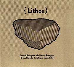 Rodrigues, Ernesto / Guilherme Rodrigues / Bruno Parrinha / Luis Lopes /  Vasco Trilla: { Lithos }