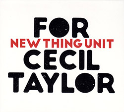 New Thing Unit: For Cecil Taylor