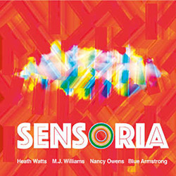 Watts, Heath / M.J. Williams / Nancy Owens / Blue Armstrong : Sensoria