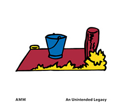 AMM (Previost / Rowe / Tilbury): An Unintended Legacy [3 CDs] (Matchless)