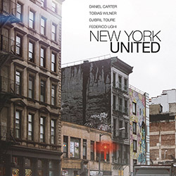 Carter, Daniel / Tobias Wilner / Djibril Toure / Federico Ughi: New York United [VINYL + DOWNLOAD] (577 Records)