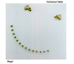 Tatakai Trio (Kuchen / Lindsjo / Strid): HappI (Relative Pitch)