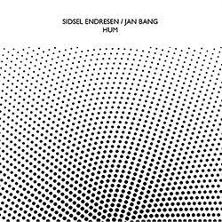 Endresen, Sidsel / Jan Bang: Hum