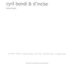 Bondi, Cyril / d'Incise: Kirari-Kirari (Edition Wandelweiser Records)