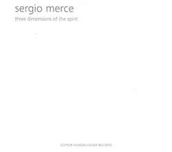Merce, Sergio: Three Dimensions Of The Spirit