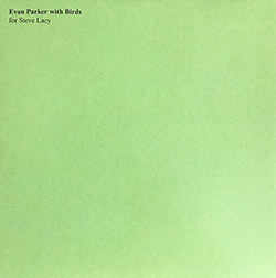 Parker, Evan: Evan Parker With Birds - For Steve Lacy [VINYL]