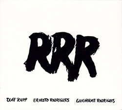Olaf, Rupp / Ernesto Rodrigues / Guilherme Rodrigues: RRR (Creative Sources)
