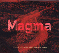 Rodrigues, Ernesto / Abdul Moimeme / Antez: Magma (Creative Sources)