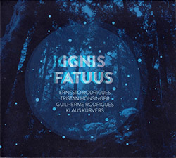 Rodrigues, Ernesto / Tristan Honsinger / Guilherme Rodrigues / Klaus Kurvers: Ignis Fatuus (Creative Sources) Rodrigues, Ernesto / Tristan Honsinger / Guilherme Rodrigues / Klaus Kurvers: Ignis Fatuus (Creative Sources)