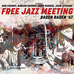 Cherry, Don / Marion Brown / Evan Parker / John Stevens: Free Jazz Meeting Baden Baden '67