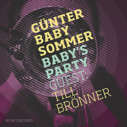 Sommer, Gunter Baby (w/ Till Bronner): Baby's Party (Intakt) Sommer, Gunter Baby (w/ Till Bronner): Baby's Party (Intakt)