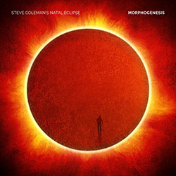 Coleman's, Steve Natal Eclipse: Morphogenesis (Pi Recordings)