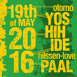 Yoshihide, Otomo / Paal Nilssen-Love: 19th of May, 2016