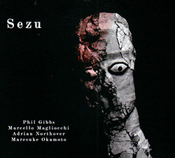 Gibbs, Phil / Marcello Magliocchi / Adrian Northover / Maresuke Okamoto: Sezu (FMR)