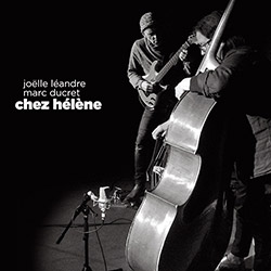 Leandre, Joelle / Marc Ducret: Chez Helene