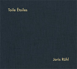 Ruhl, Joris: Toile, Etoiles (Umlaut Records)