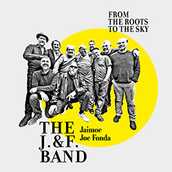 J. & F. Band, The (Fonda / Jaimoe / Tononi + Bjorkenheim, Caruso, Mandarini, Paganelli): From The Ro (Long Song Records)