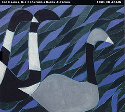 Haarla, Iro / Ulf Krokfors / Barry Altschul: Around Again | The Music Of Carla Bley