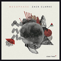 Clarke, Zack: Mesophase (Clean Feed)