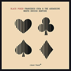 Cusa, Franc esco & The Assassins Meets Duccio Bertini: Black Poker (Clean Feed)