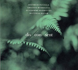 Petzold, Dietrich / Ernesto Rodrigues / Guilherme Rodrigues / Matthias Bauer: dis/con/sent