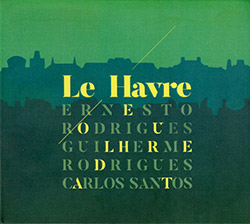 Rodrigues,  / Rodrigues / Santos: Le Havre (Creative Sources)