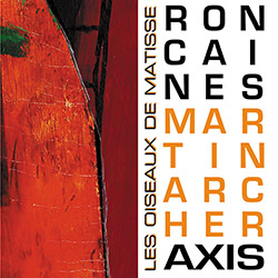 Caines, Ron / Martin Archer Axis: Les Oiseaux de Matisse (Discus)