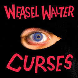 Walter, Weasel : Curses