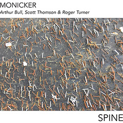 Monicker (Scott Thomson / Arthur Bull / Roger Turner): Spine (Ambiances Magnetiques)