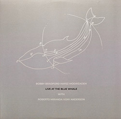 Bradford, Bobby / Hafez Modirzadeh / Roberto Miranda / Vijay Anderson: Live At The Blue Whale  [VINY