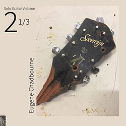 Chadbourne, Eugene: Solo Guitar Volume 2-1/3 [VINYL] (Feeding Tube Records)