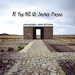 McPhee, Joe / John Butcher: At The Hill Of James Magee