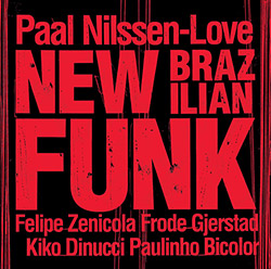 Nilssen-Love, Paal: New Brazilian Funk