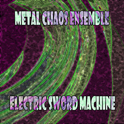 Metal Chaos Ensemble: Electric Sword Machine (Evil Clown)