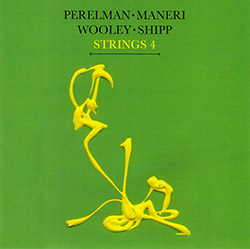 Perelman, Ivo / Mat Maneri / Nate Wooley / Matthew Shipp: Strings 4 (Leo Records)