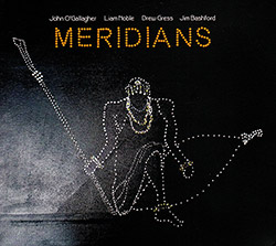 O'Gallagher, John / Liam Noble / Drew Gress / Jim Bashford: Meridians (FMR)