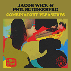 Wick, Jacob / Phil Sudderberg: Combinatory Pleasures [CASSETTE w/ DOWNLOAD]