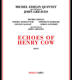 Edelin, Michel Quintet w/ John Greaves: Echoes Of Henry Cow