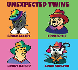 Ackley, Bruce / Fred Frith / Henry Kaiser / Aram Shelton: Unexpected Twins (Relative Pitch)