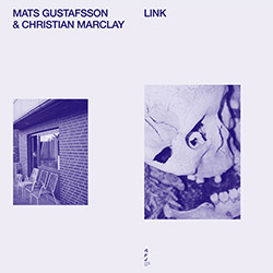 Gustafsson, Mats / Christian Marclay: Link [VINYL]